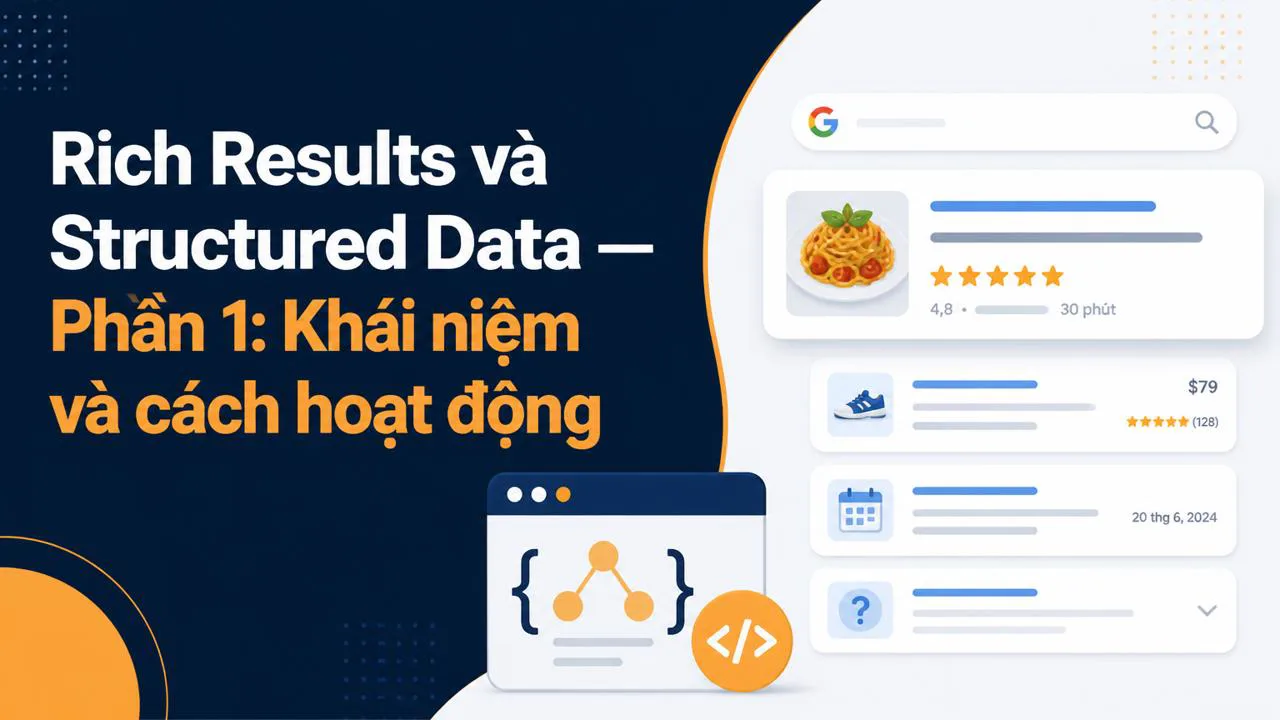Rich Results và Structured Data — Phần 1: Khái niệm và cách hoạt động