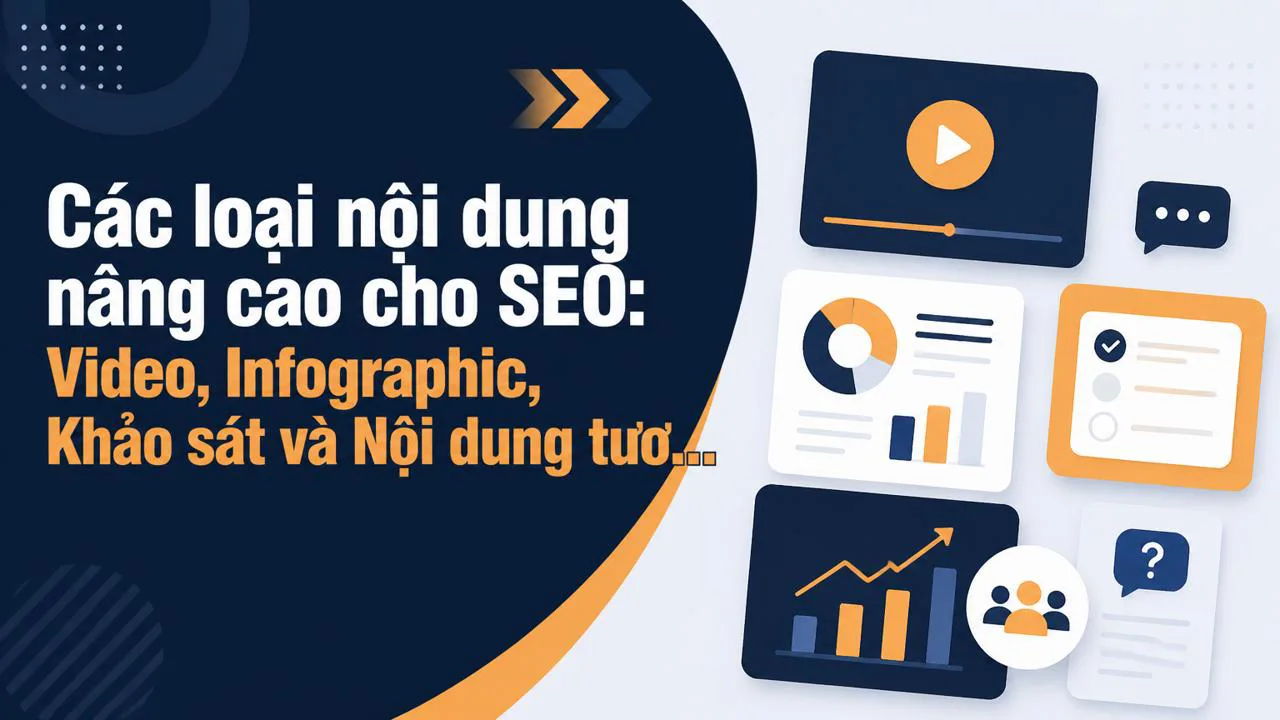 Các loại nội dung nâng cao cho SEO: Video, Infographic, Khảo sát và Nội dung tương tác